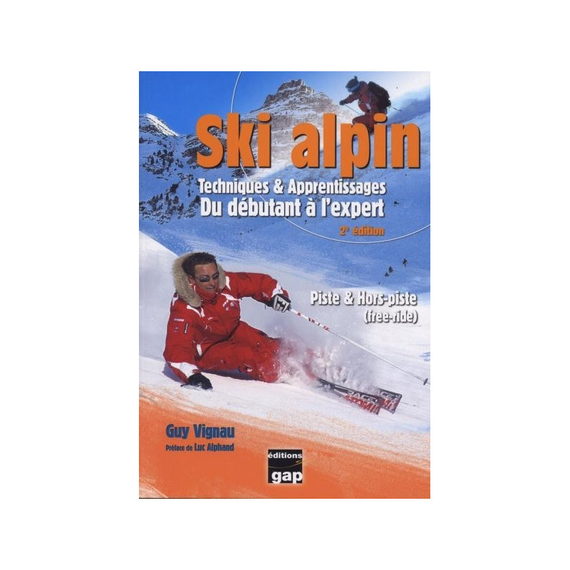 Achat Guide technique - Ski alpin, techniques & apprentissages du débutant à l'expert - Gap