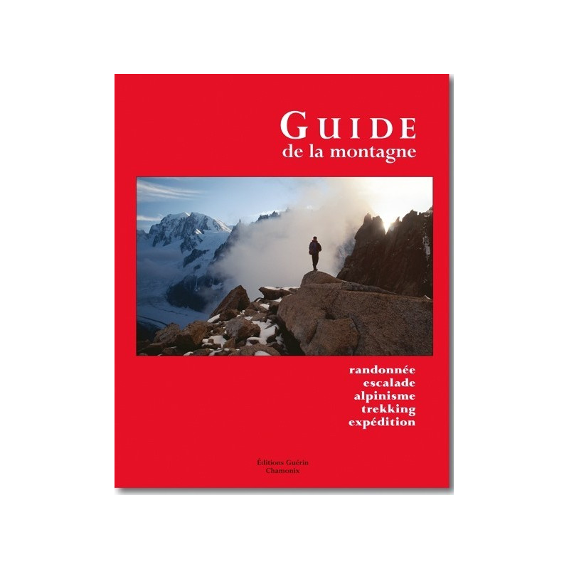 Achat Le guide de la montagne - Randonnée, escalade, alpinisme, trekking, expédition - Guérin